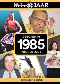 Mijn eerste 18 jaar - Geboren in 1985