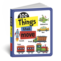 100 Things That Move: Board Book of First 100 Most Important Vehicles & Transport for Preschool Kids, Toddlers [Penguin Early Learning Series]