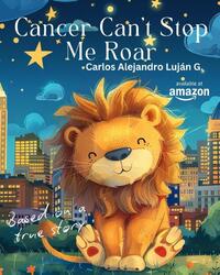 Lujan G, C: Cancer Can't Stop Me Roar