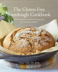The Gluten-Free Sourdough Cookbook