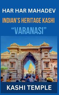 Indian's Heritage of Kashi "Varanasi"