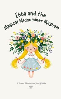 Ebba and the Magical Midsummer Mayhem