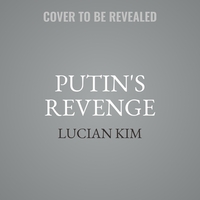 Putin's Revenge: Why Russia Invaded Ukraine