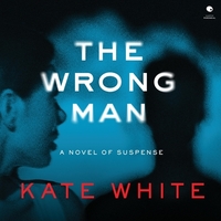 The Wrong Man: A Novel of Suspense