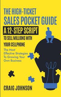 The High-Ticket Sales Pocket Guide
