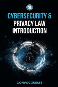 Cybersecurity and Privacy Law Introduction