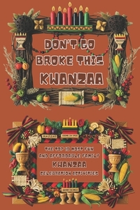 Don't Go Broke This Kwanzaa: The Top 10 Most Fun and Affordable Family Kwanzaa Celebration Activities