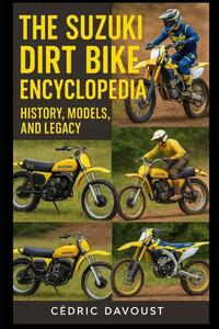 The Suzuki Dirt Bike Encyclopedia
