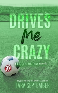 Drives Me Crazy: A College Soccer Romance