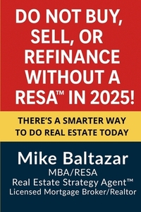 Do Not Buy, Sell, or Refinance Without a RESA in 2025!: There's a Smarter Way to Do Real Estate Today