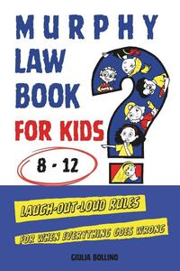 Bollino, G: Murphy Law Book for Kids 8-12