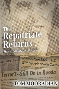 The Repatriate Returns: Home, Family, and the FBI