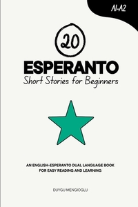 20 Esperanto Short Stories for Beginners: An English-Esperanto Dual-Language Book for Easy Reading and Learning