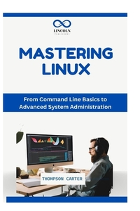 Mastering the Linux Command Line: Essential Commands and Tips for Beginners