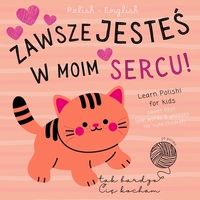 Sweet First Love Words & Phrases for Cute Children, Learn Polish for Kids Po polsku: Polish Language Learning Bilingual Books for Babies not only for