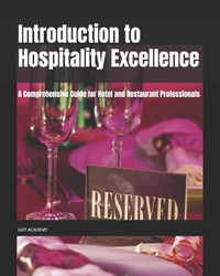 Introduction to Hospitality Excellence: A Comprehensive Guide for Hotel and Restaurant Professionals