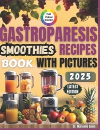 Gastroparesis Smoothies Recipes Book: Easy Smoothie Recipes for Gastroparesis Relief