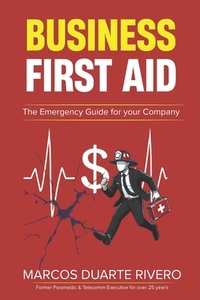 Business First Aid: The Emergency Guide for your Company