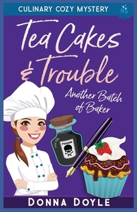 Tea Cakes & Trouble: Culinary Cozy Mystery