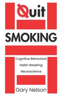 Quit Smoking: The Proven Mindset and Behavioral Strategies to Quit Smoking and Vaping