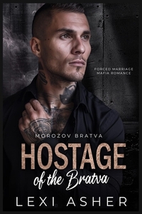 Hostage of the Bratva: Forced Marriage Mafia Romance