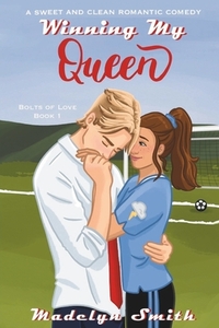 Winning My Queen: A Sweet and Clean Romantic Comedy