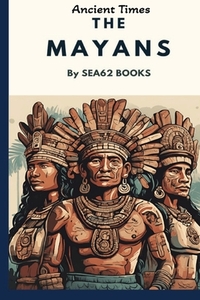 Ancient Times: The Mayans