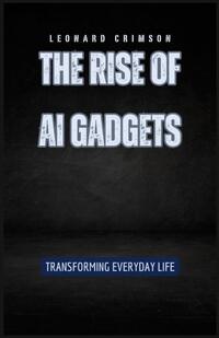 The Rise of AI Gadgets