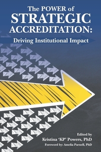 The Power of Strategic Accreditation: Driving Institutional Impact