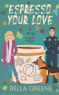 Espresso Your Love (The Coffee Loft Series: Fall Collection)