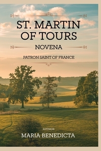 St. Martin of Tours novena: Patron Saint of France