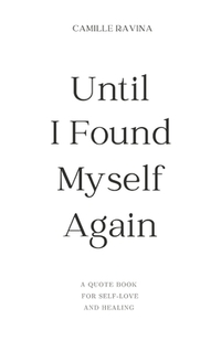 Until I Found Myself Again: A Quote Book for Self-Love and Healing