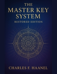The Master Key System - Restored Edition: with Foreward by Ava Light