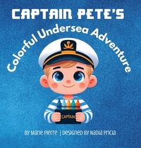 Pierre, M: Captain Pete's Colorful Undersea Adventure