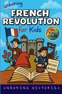 Unboring French Revolution for Kids
