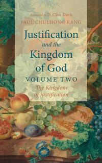 Justification and the Kingdom of God, Volume Two