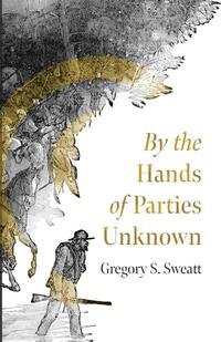 By the Hands of Parties Unknown