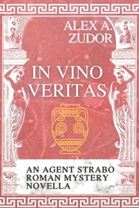 In Vino Veritas: An Agent Strabo Mystery Novella