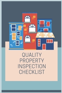 Quality Property Inspection Checklist: Bring this property inspection checklist with you the next time you need to do home inspection, rental, or comm