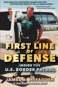 First Line of Defense: Inside the U.S. Border Patrol