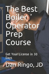 The Best Boiler Operator Prep Course: Get Your License in 30 Days