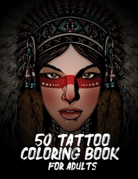 50 Tattoo Coloring Book For Adults: Book Adult Coloring Book with Awesome, and Relaxing Tattoo Designs for Men and Women.