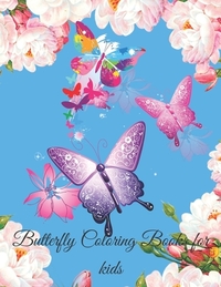 Butterfly Coloring Books for Kids: Butterfly Lover Gifts for Toddlers, Kids Ages 2-4, 4-8, Girls Ages 8-12 or Adult Relaxation - Cute baby Birthday Co