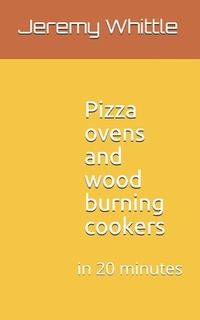 Pizza ovens and wood burning cookers: in 20 minutes