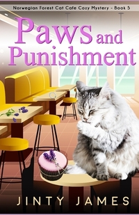 Paws and Punishment: A Norwegian Forest Cat Café Cozy Mystery - Book 5