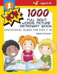1000 Full Sight Words Picture Dictionary Book English Vietnamese Educational Games for Kids 5 10: First Sight word flash cards learning activities to