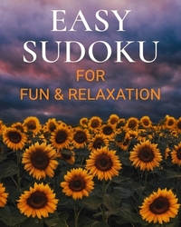 Easy Sudoku for Fun & Relaxation: 90 Brain Stimulating Sudoku Puzzle Games to Keep Your Mind Sharp (Memory Training Book for Adults & Seniors)