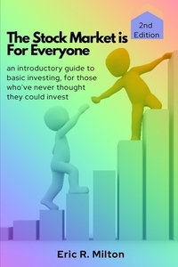 The Stock Market is For Everyone: an introductory guide to basic investing, for those who've never thought they could invest