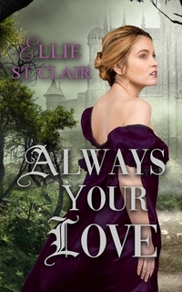 Always Your Love: A Gothic Regency Romance