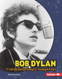 Bob Dylan: Celebrated Singer-Songwriter